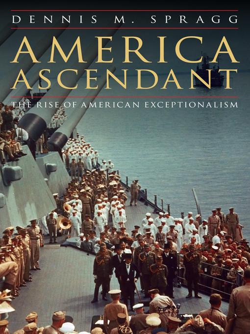 Title details for America Ascendant by Dennis M. Spragg - Available